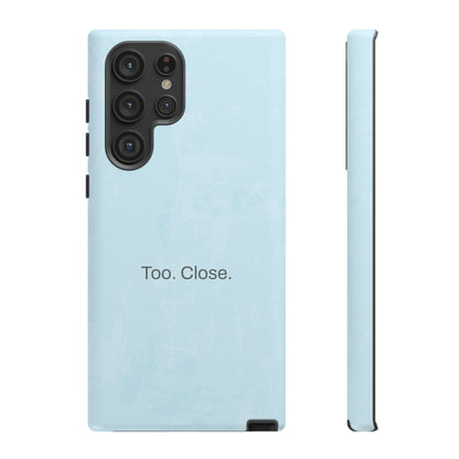 Too. Close. / Watercolor Samsung Case