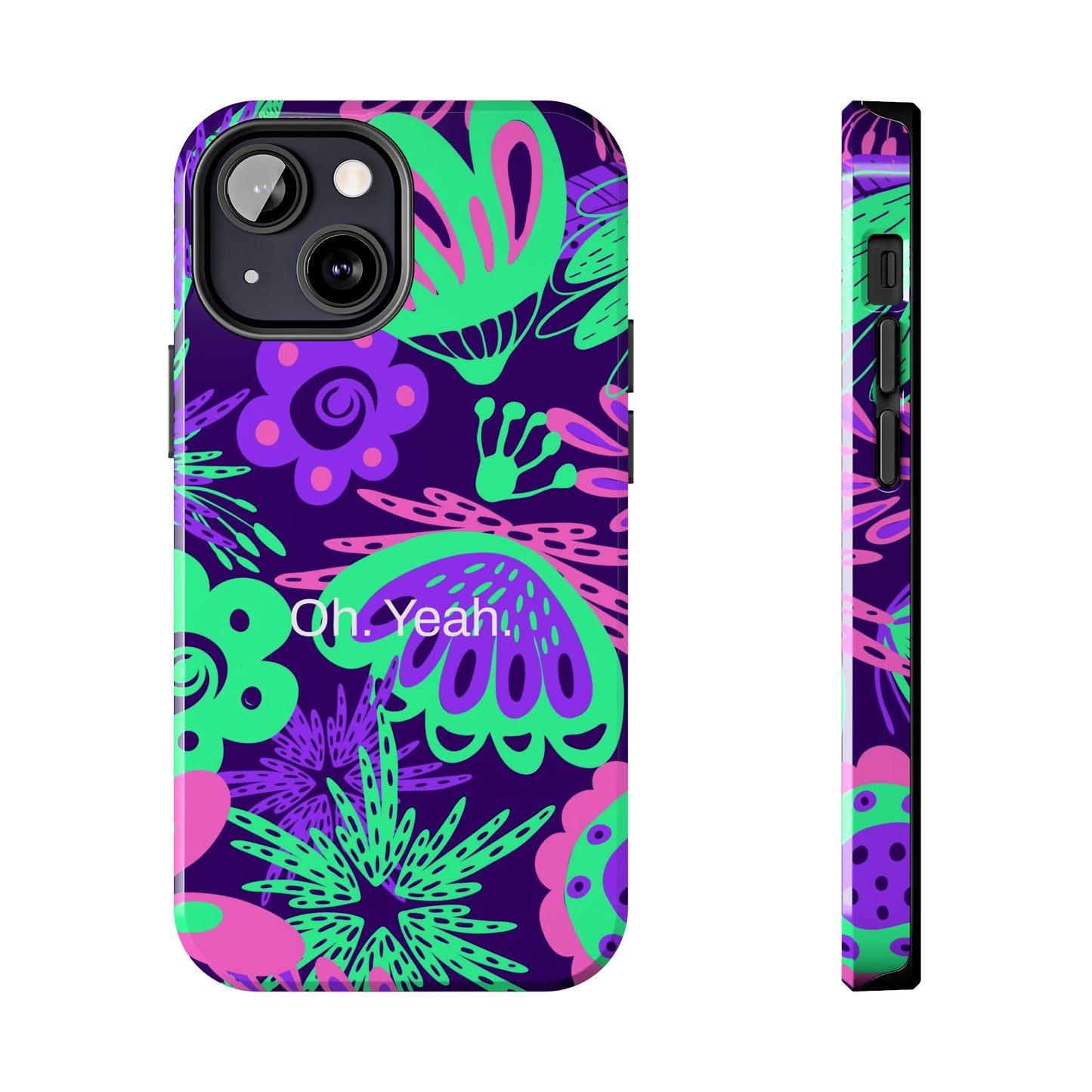 Oh. Yeah. / Neon Flowers iPhone Case