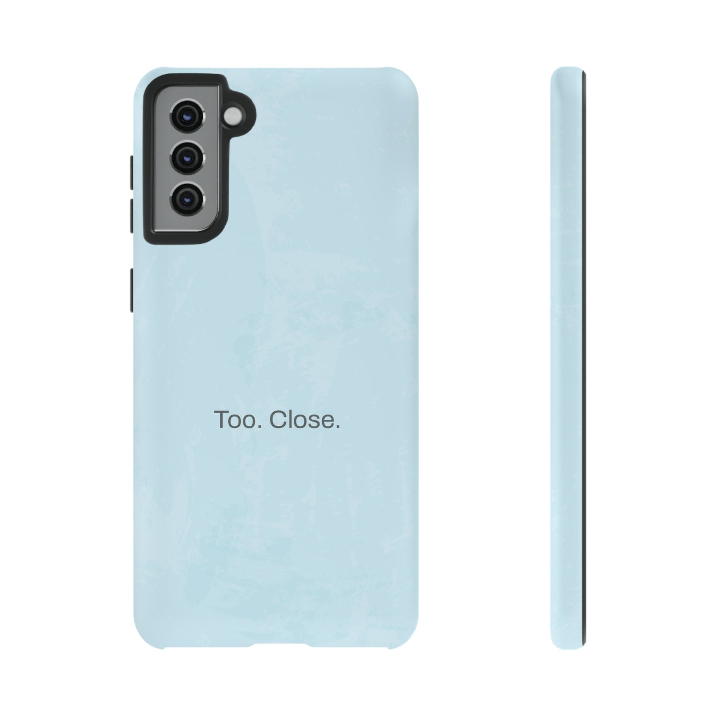 Too. Close. / Watercolor Samsung Case