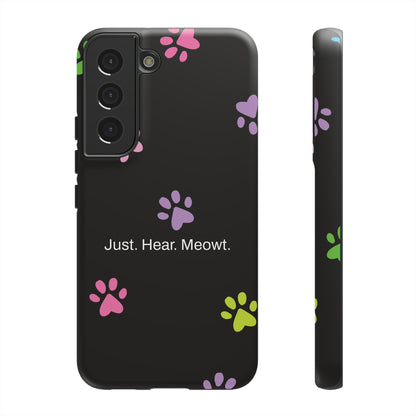 Just. Hear. Meowt. / Kitty Paws Samsung Case