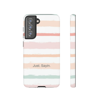 Just. Sayin. / My Stripes Samsung Case