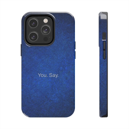 You. Say. / Abstract Blue iPhone Case