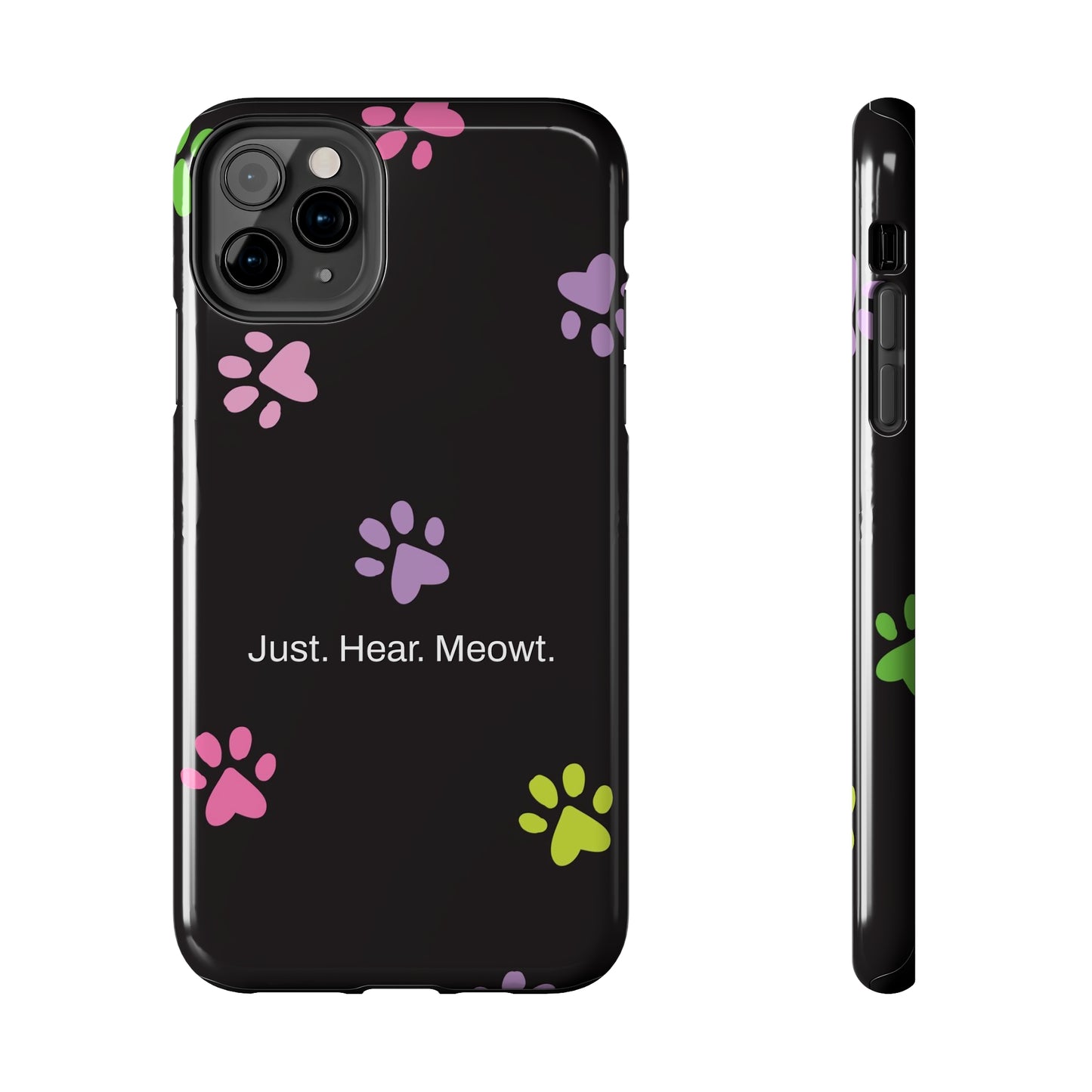 Just. Hear. Meowt. / Kitty Paws iPhone Case