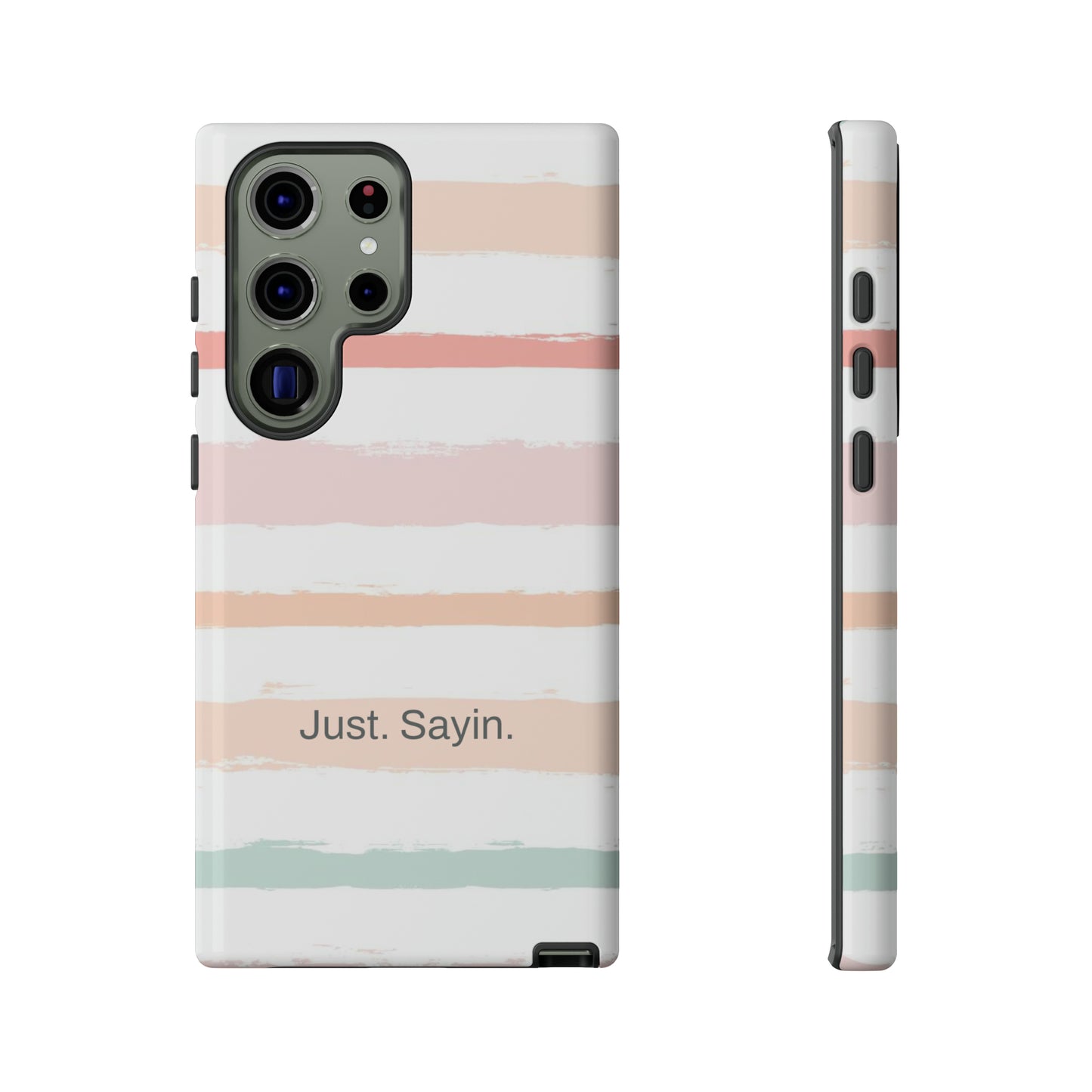 Just. Sayin. / My Stripes Samsung Case