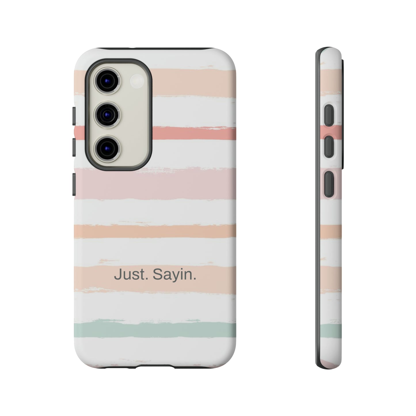 Just. Sayin. / My Stripes Samsung Case