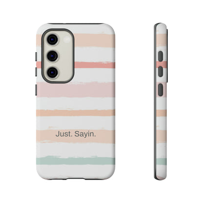 Just. Sayin. / My Stripes Samsung Case