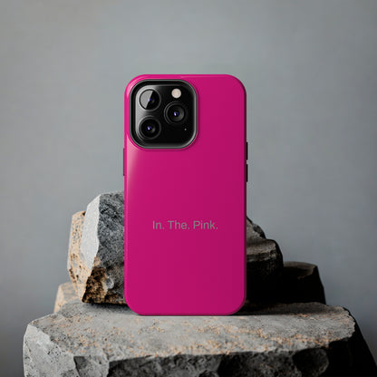 In. The. Pink. / Neon Pink iPhone Case