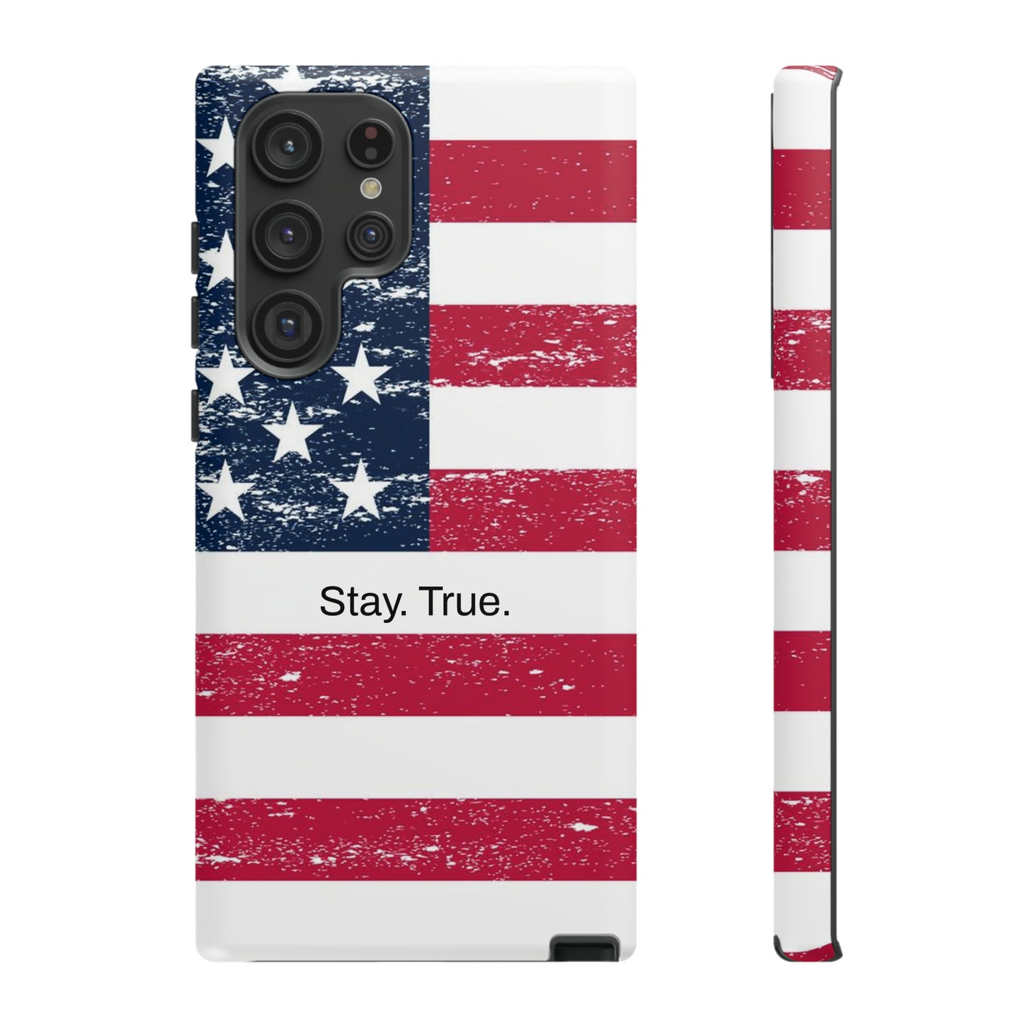 Stay. True. / The Red, White & Blue Samsung Case