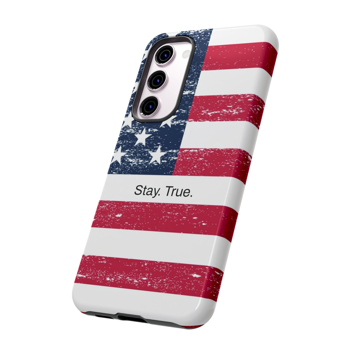 Stay. True. / The Red, White & Blue Samsung Case