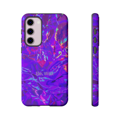 Be. Wild. / Gone Haywire Samsung Case