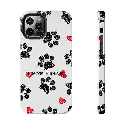 Friends. Fur-Ever. / Paws & Love iPhone Case