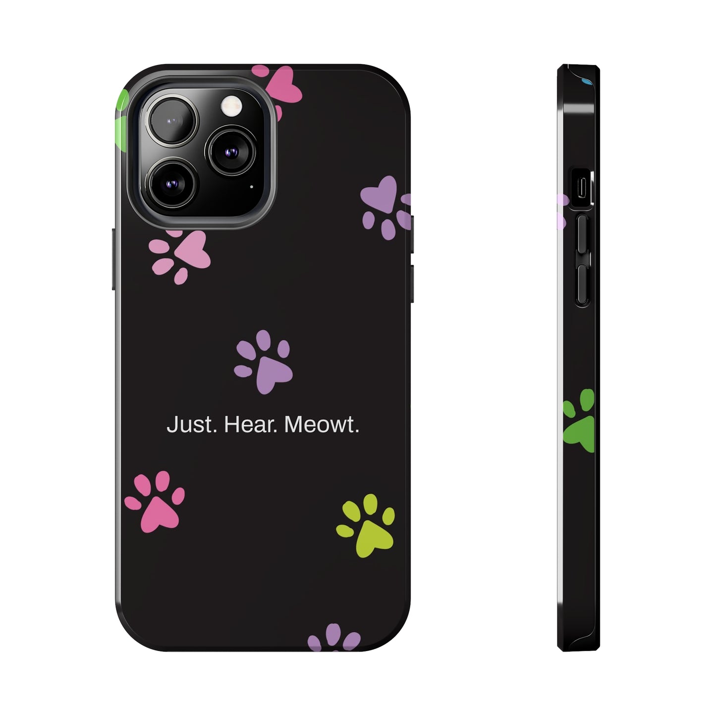 Just. Hear. Meowt. / Kitty Paws iPhone Case