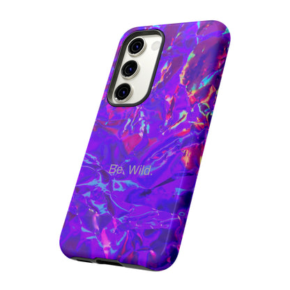 Be. Wild. / Gone Haywire Samsung Case