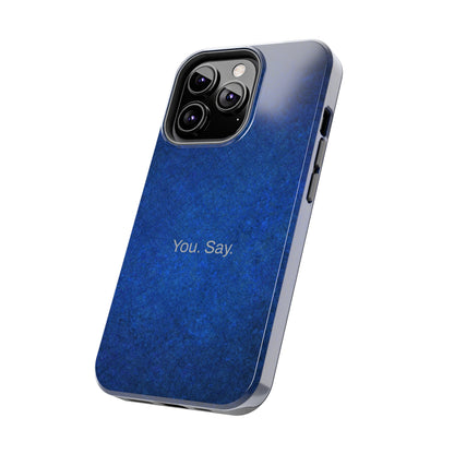 You. Say. / Abstract Blue iPhone Case