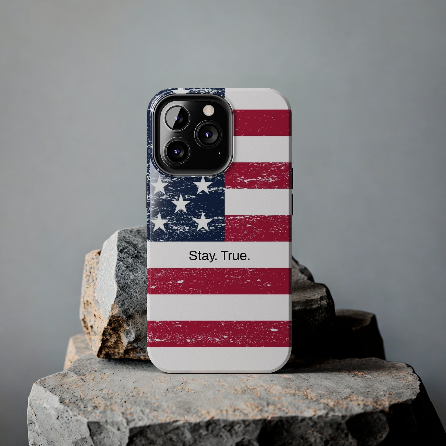 Stay. True. / The Red, White &  Blue iPhone Case