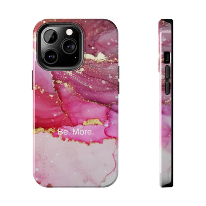 Be. More. / Pink Water Color Marble iPhone Case