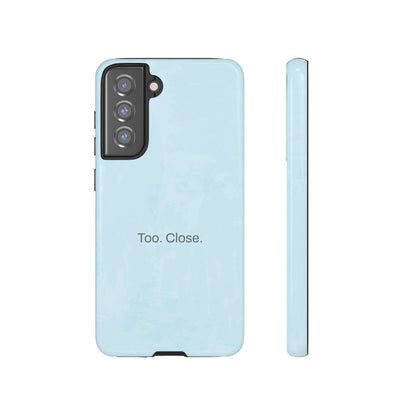 Too. Close. / Watercolor Samsung Case