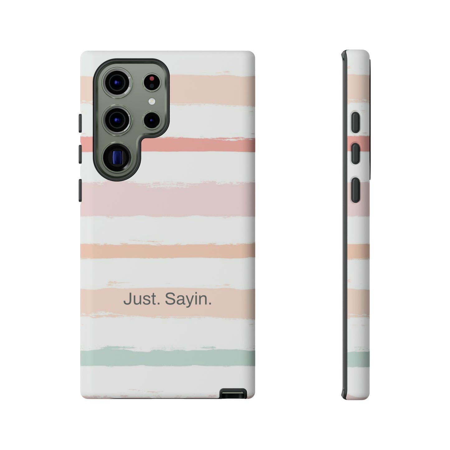 Just. Sayin. / My Stripes Samsung Case