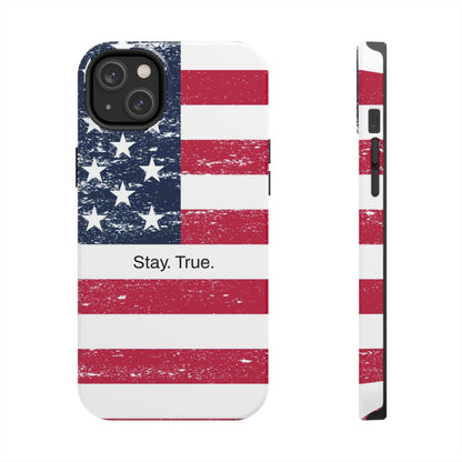 Stay. True. / The Red, White &  Blue iPhone Case