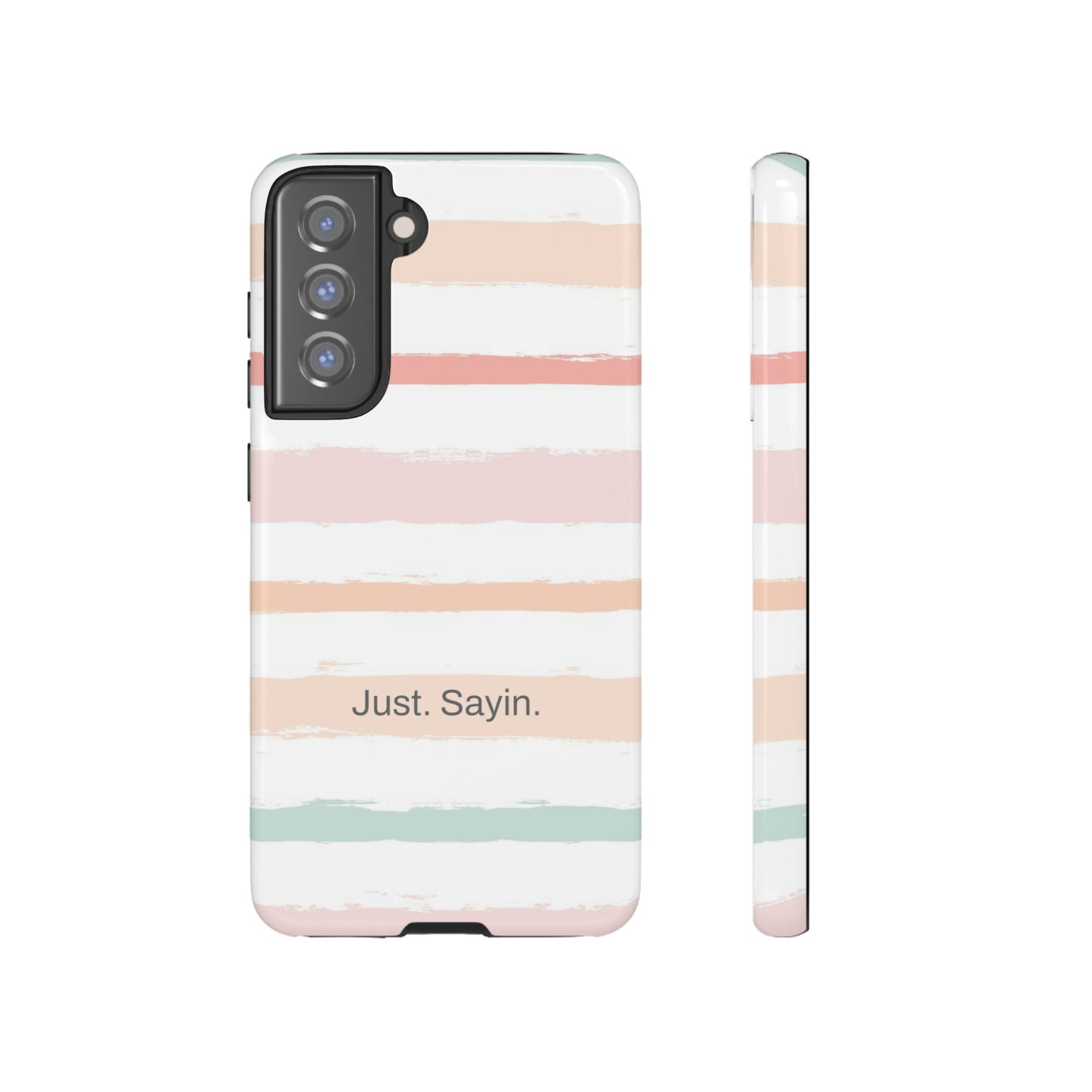 Just. Sayin. / My Stripes Samsung Case