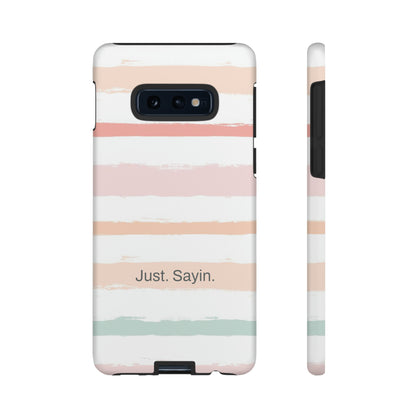 Just. Sayin. / My Stripes Samsung Case