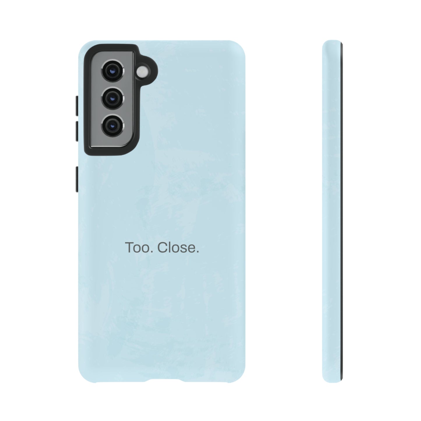 Too. Close. / Watercolor Samsung Case