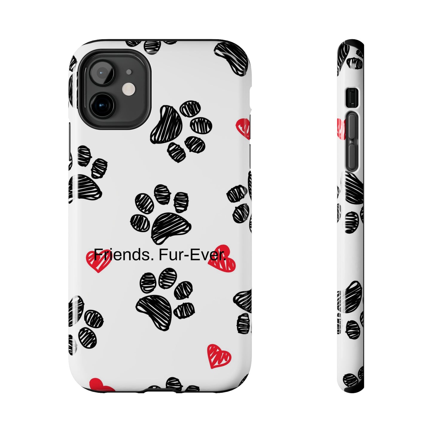 Friends. Fur-Ever. / Paws & Love iPhone Case