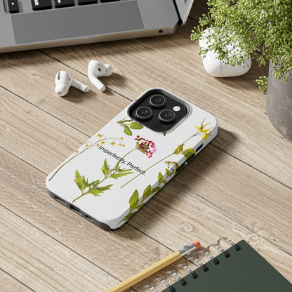 Imperfectly. Perfect. / Wild Flowers iPhone Cases