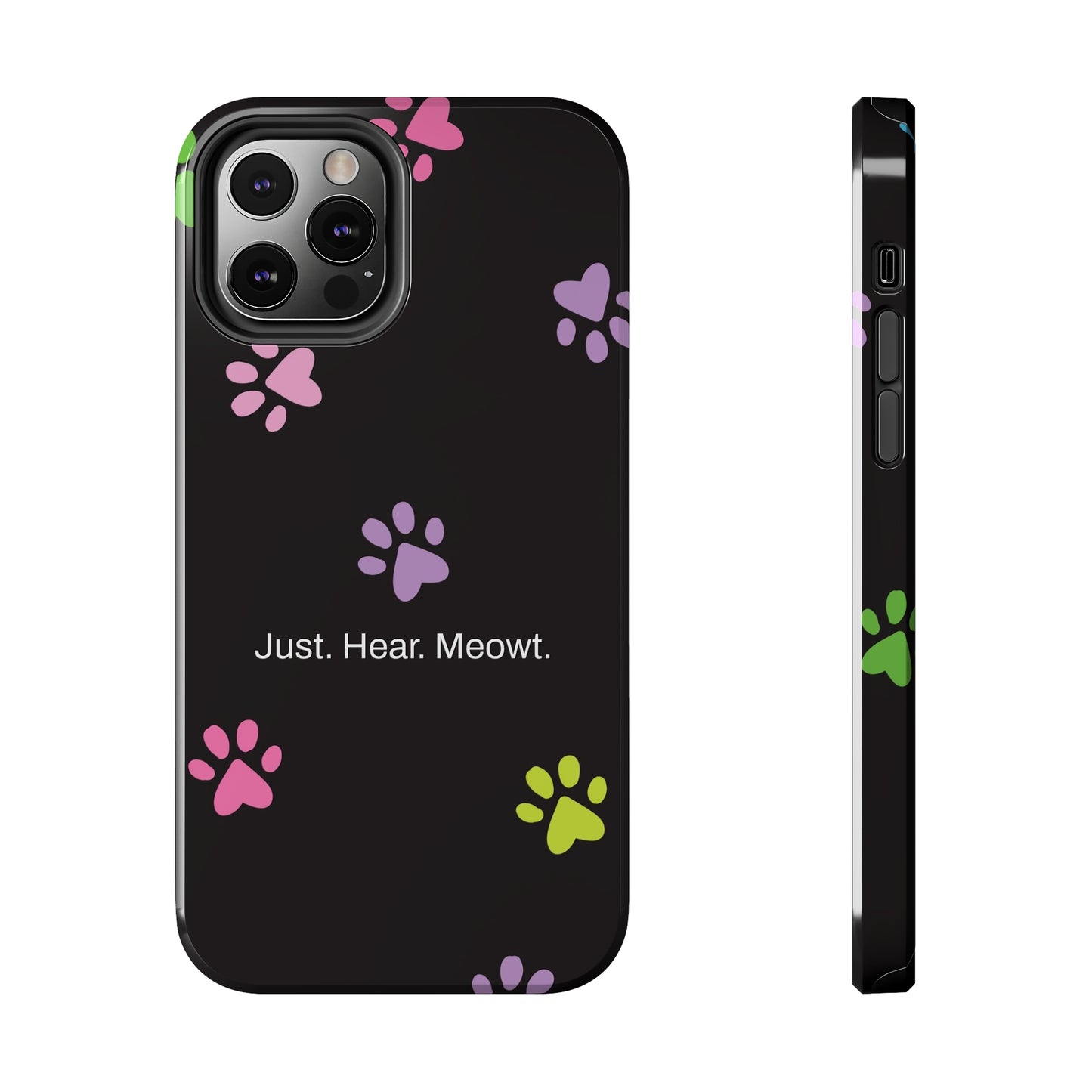 Just. Hear. Meowt. / Kitty Paws iPhone Case