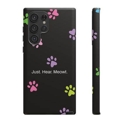 Just. Hear. Meowt. / Kitty Paws Samsung Case