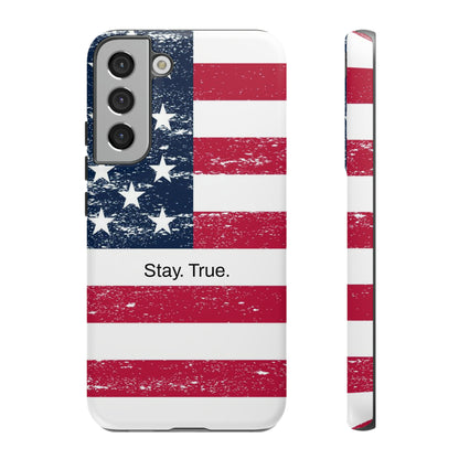 Stay. True. / The Red, White & Blue Samsung Case