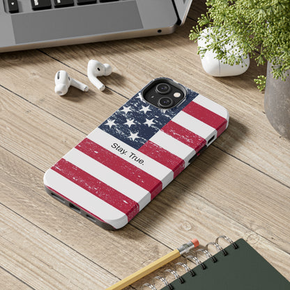 Stay. True. / The Red, White &  Blue iPhone Case