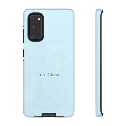 Too. Close. / Watercolor Samsung Case