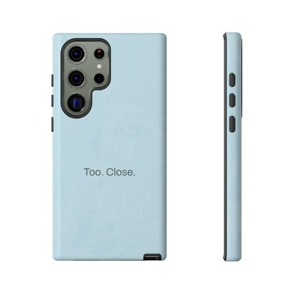 Too. Close. / Watercolor Samsung Case