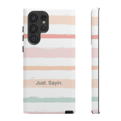 Just. Sayin. / My Stripes Samsung Case