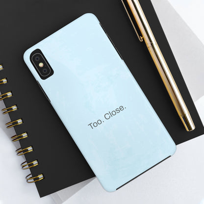 Too. Close. / Watercolor iPhone Case