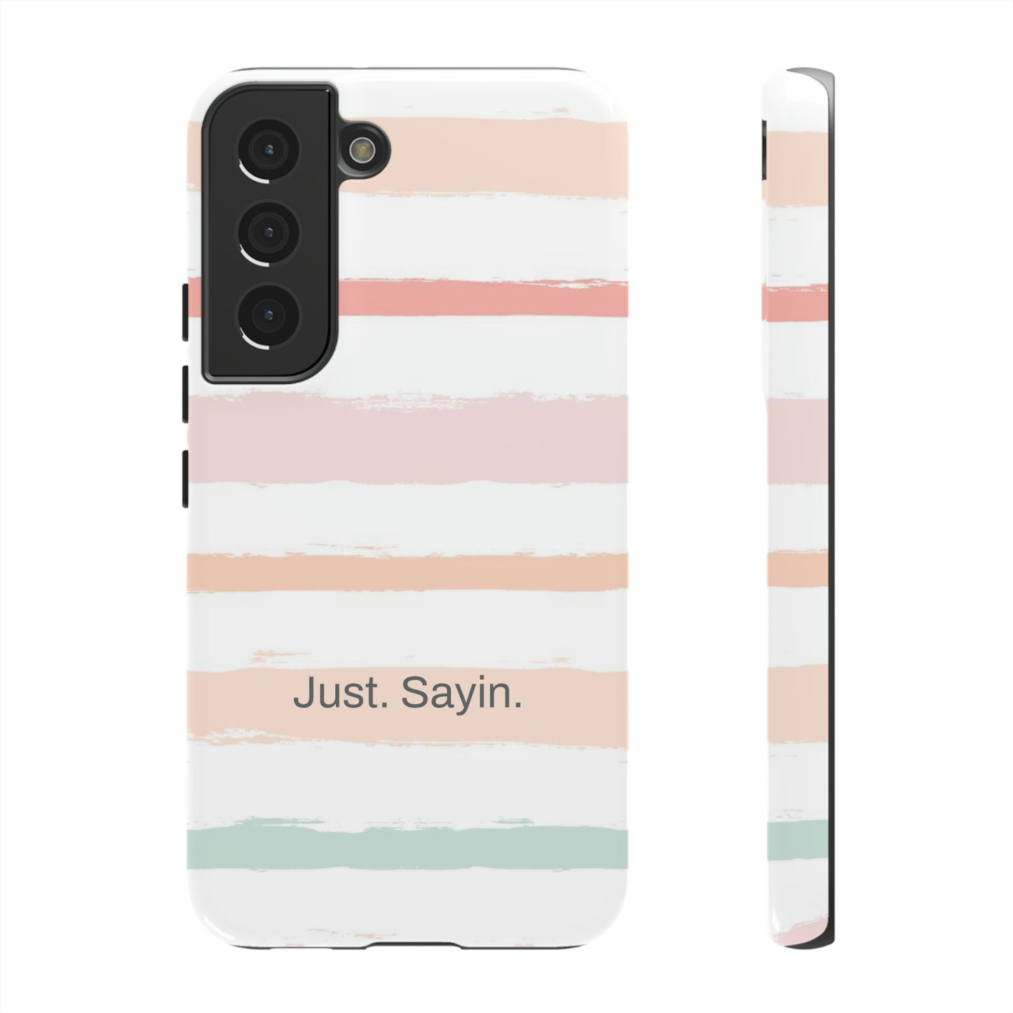 Just. Sayin. / My Stripes Samsung Case