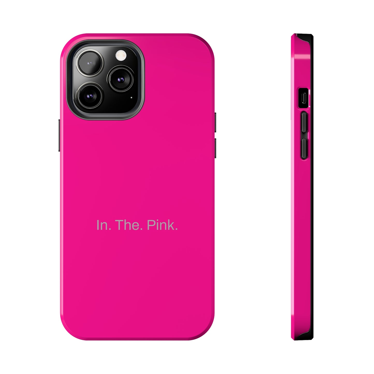 In. The. Pink. / Neon Pink iPhone Case