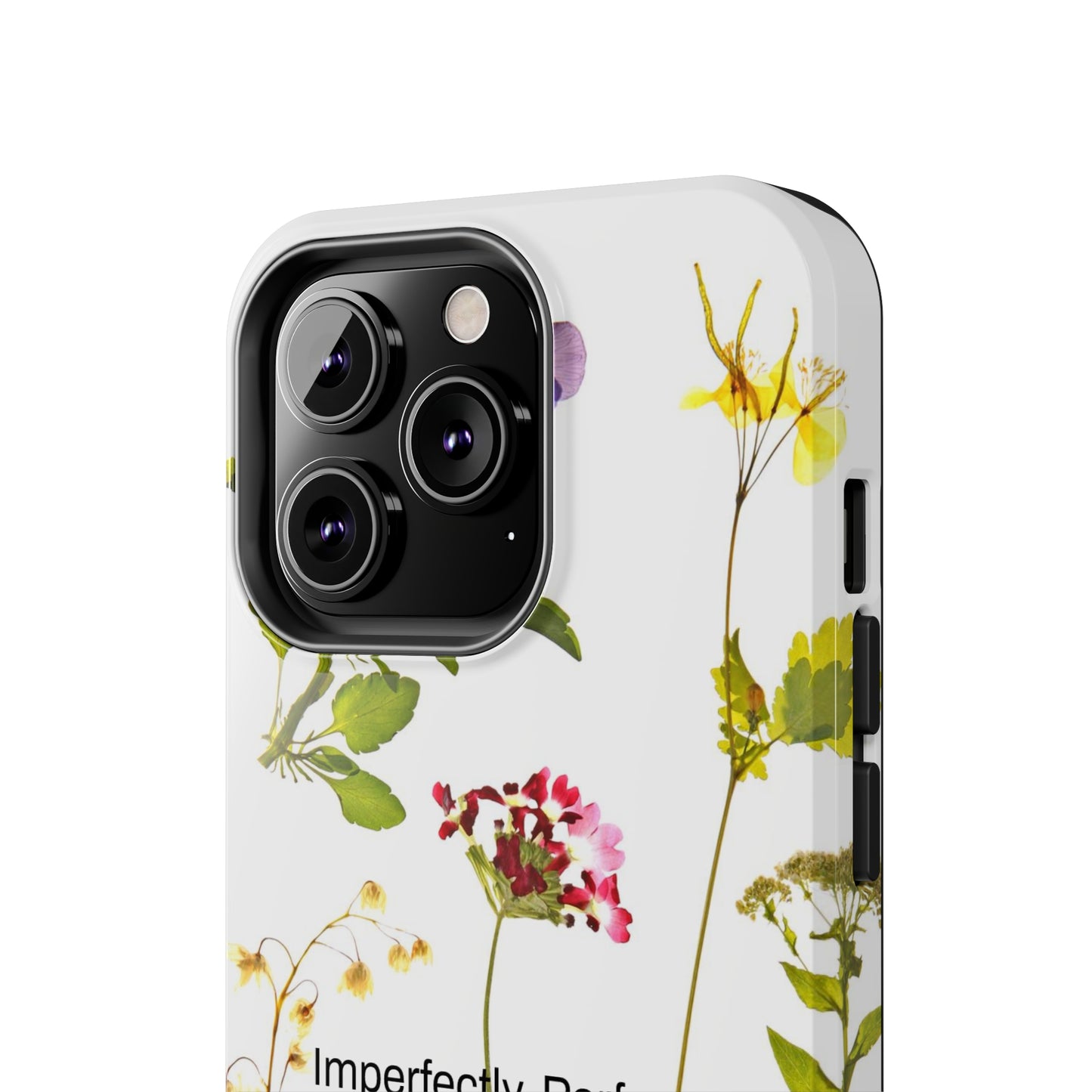 Imperfectly. Perfect. / Wild Flowers iPhone Cases