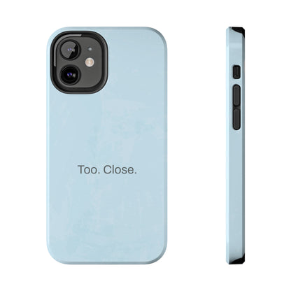 Too. Close. / Watercolor iPhone Case