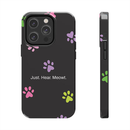 Just. Hear. Meowt. / Kitty Paws iPhone Case