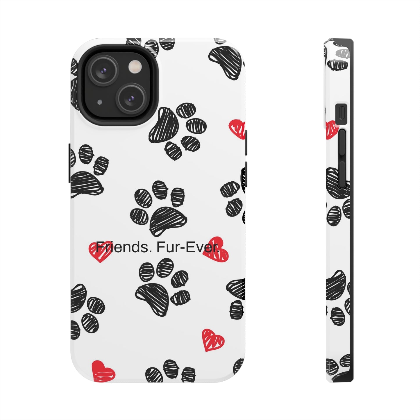 Friends. Fur-Ever. / Paws & Love iPhone Case