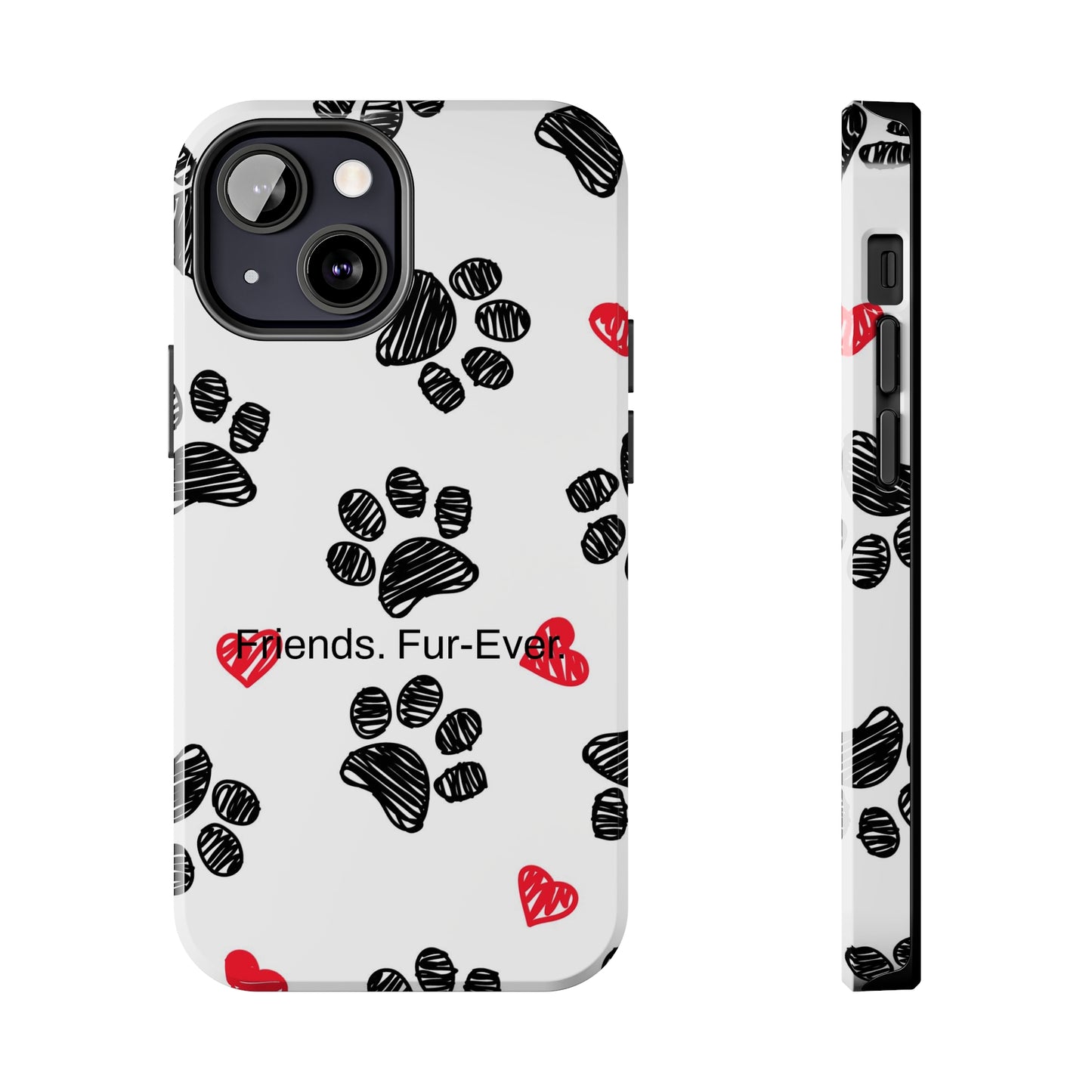 Friends. Fur-Ever. / Paws & Love iPhone Case