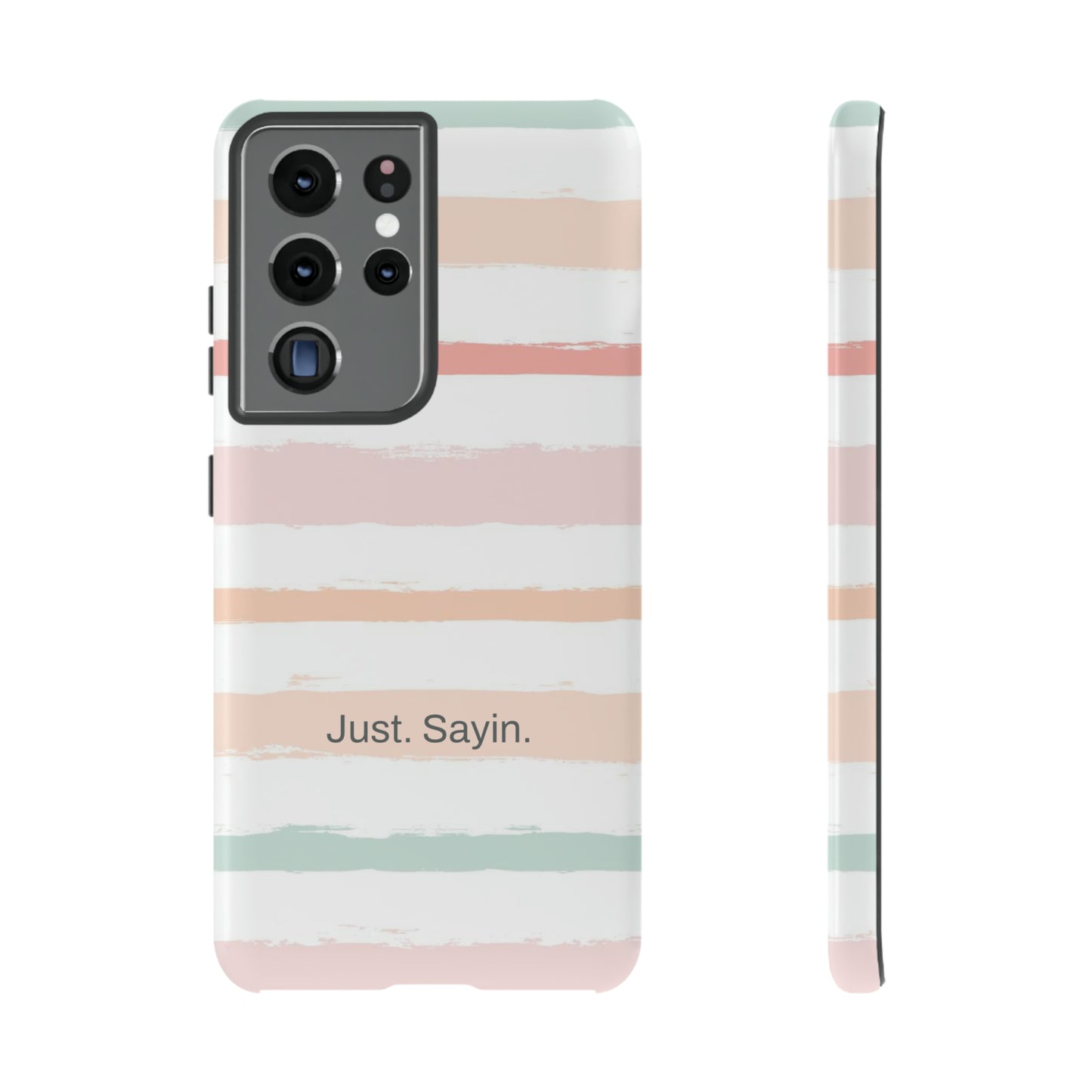 Just. Sayin. / My Stripes Samsung Case