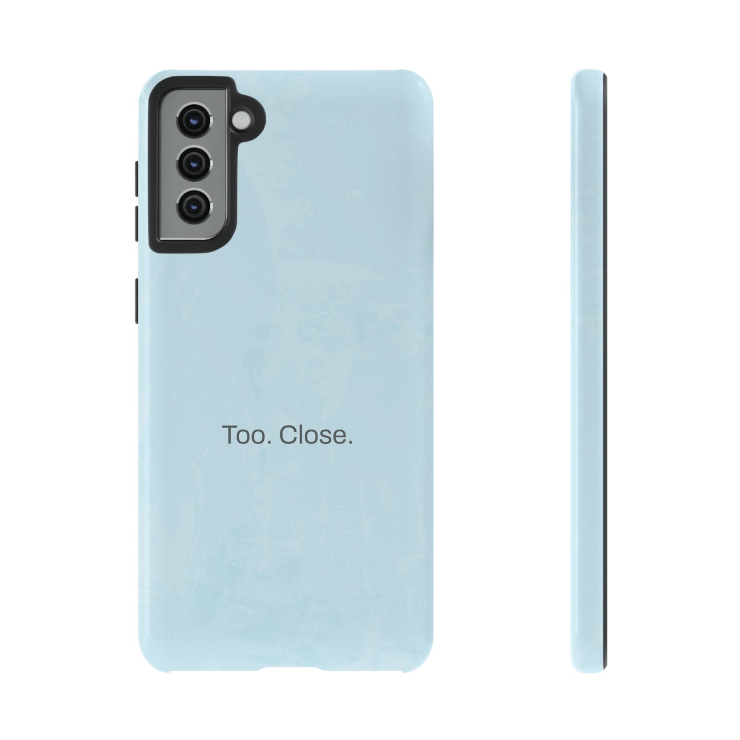 Too. Close. / Watercolor Samsung Case