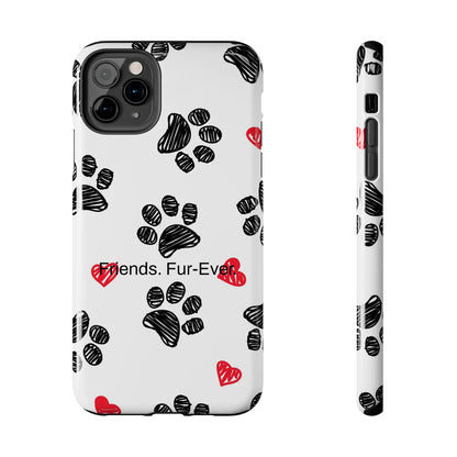 Friends. Fur-Ever. / Paws & Love iPhone Case