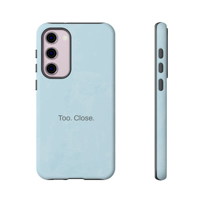 Too. Close. / Watercolor Samsung Case