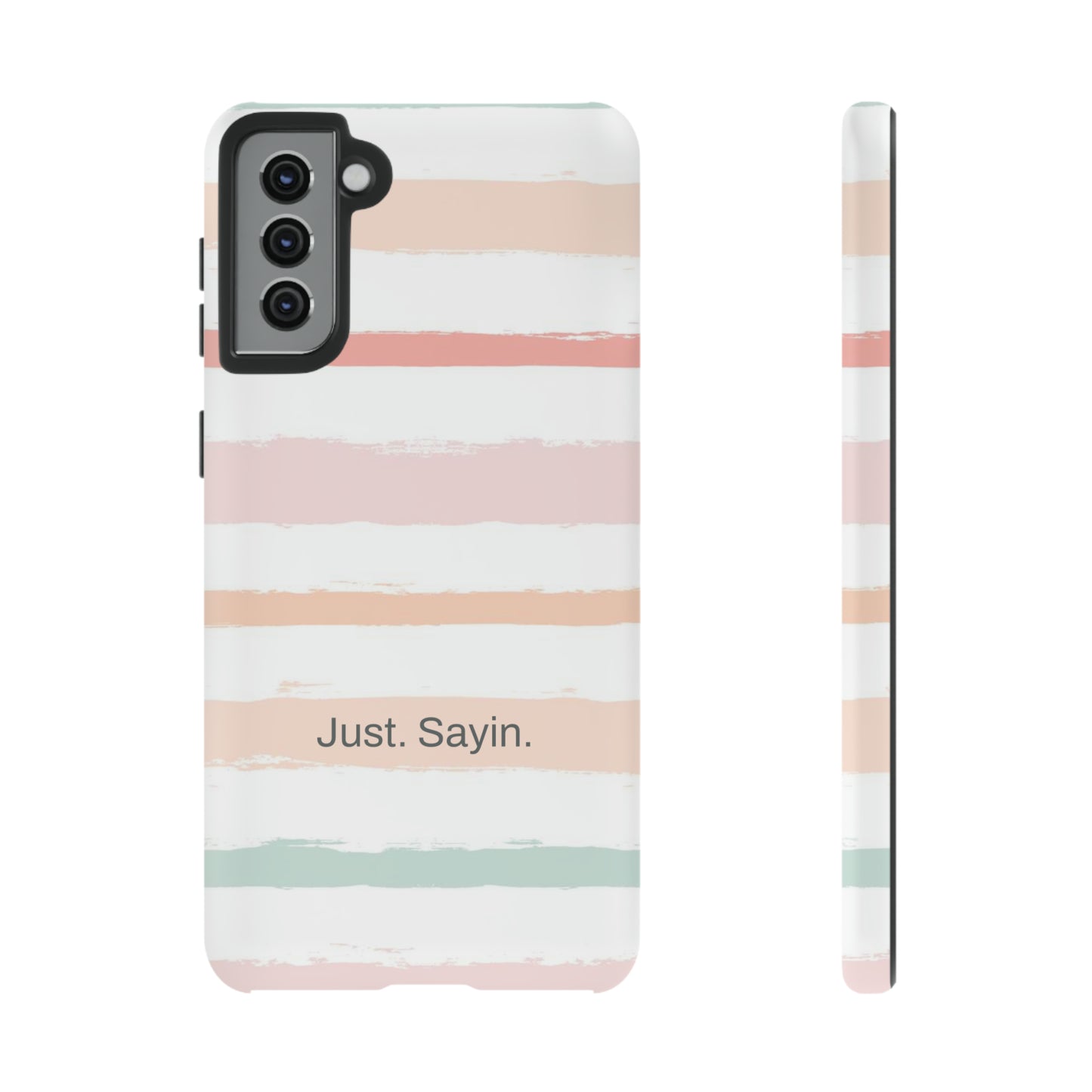 Just. Sayin. / My Stripes Samsung Case