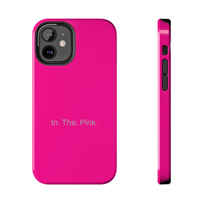 In. The. Pink. / Neon Pink iPhone Case