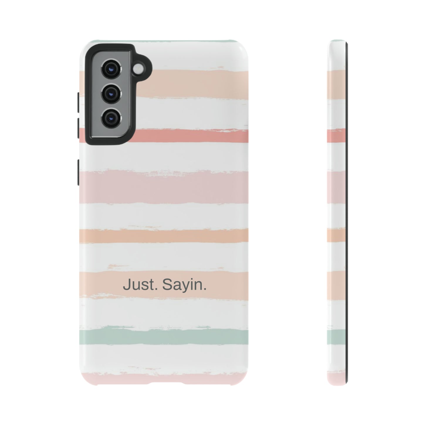 Just. Sayin. / My Stripes Samsung Case